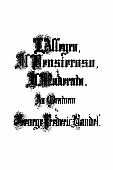 6. L'allegro, il pensieroso, ed il moderato: Oratorium (1859)