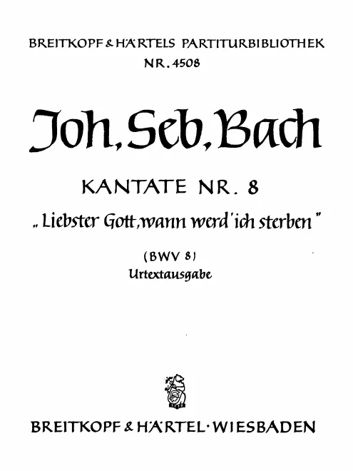 First page of Liebster Gott, wenn werd ich sterben?